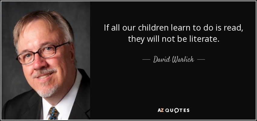 If all our children learn to do is read, they will not be literate. - David Warlick