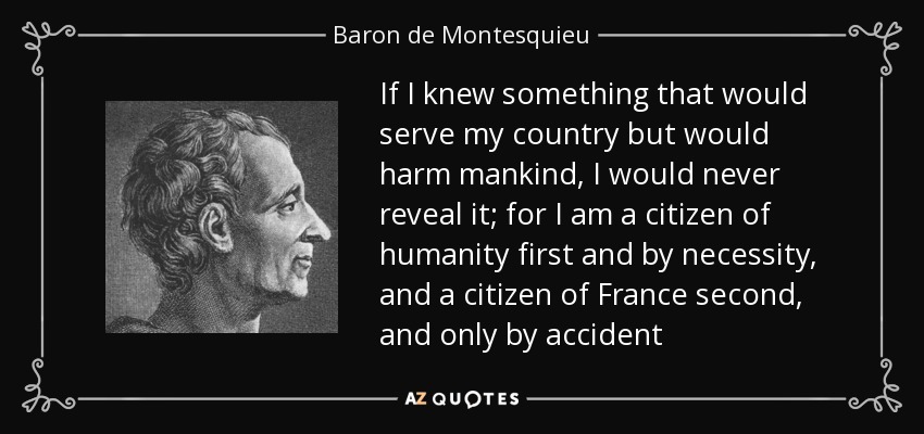 Baron de Montesquieu quote: If I knew something that would serve my country  but...