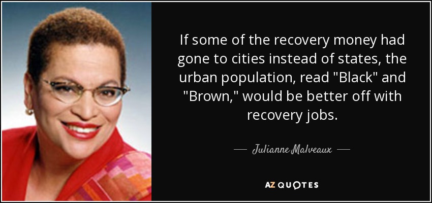 If some of the recovery money had gone to cities instead of states, the urban population, read 