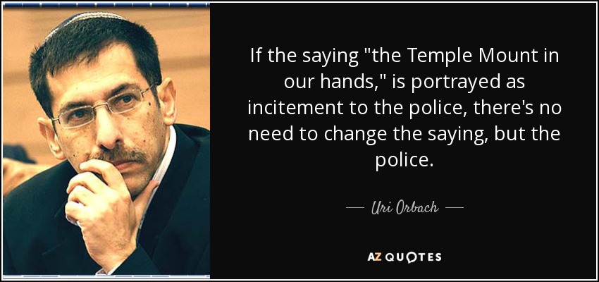 Uri Orbach Quote If The Saying The Temple Mount In Our Hands Is
