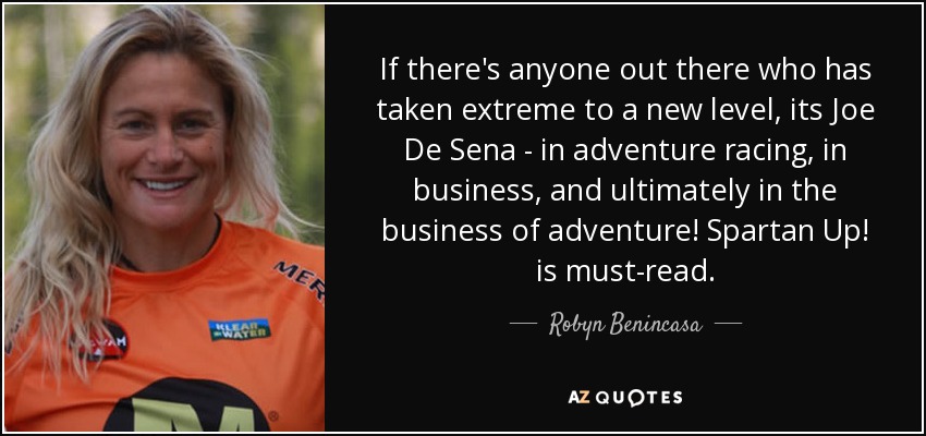 If there's anyone out there who has taken extreme to a new level, its Joe De Sena - in adventure racing, in business, and ultimately in the business of adventure! Spartan Up! is must-read. - Robyn Benincasa