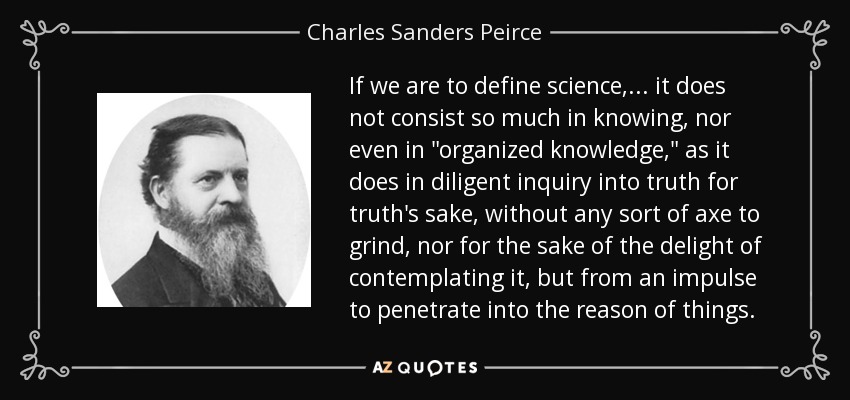 If we are to define science, ... it does not consist so much in knowing, nor even in 