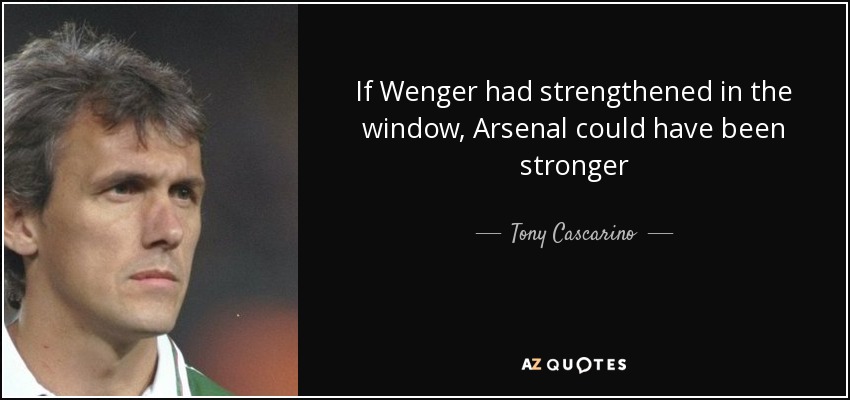 If Wenger had strengthened in the window, Arsenal could have been stronger - Tony Cascarino