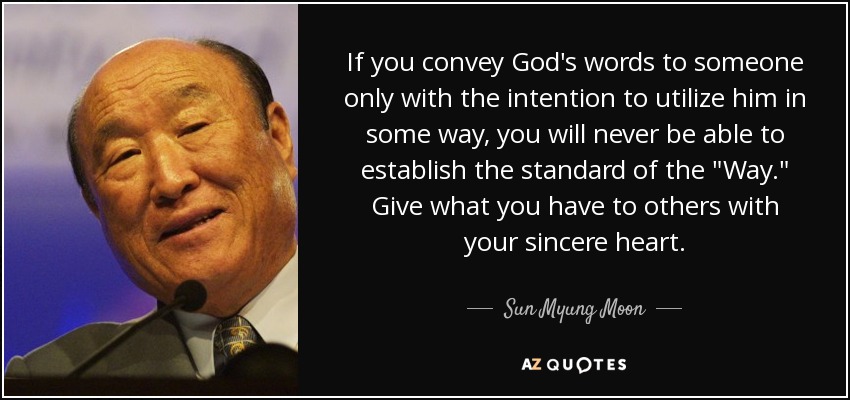 If you convey God's words to someone only with the intention to utilize him in some way, you will never be able to establish the standard of the 