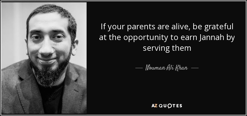 If your parents are alive, be grateful at the opportunity to earn Jannah by serving them - Nouman Ali Khan