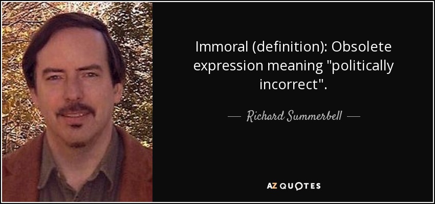 Immoral (definition): Obsolete expression meaning 