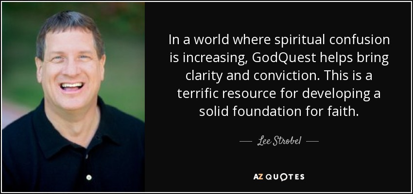 In a world where spiritual confusion is increasing, GodQuest helps bring clarity and conviction. This is a terrific resource for developing a solid foundation for faith. - Lee Strobel