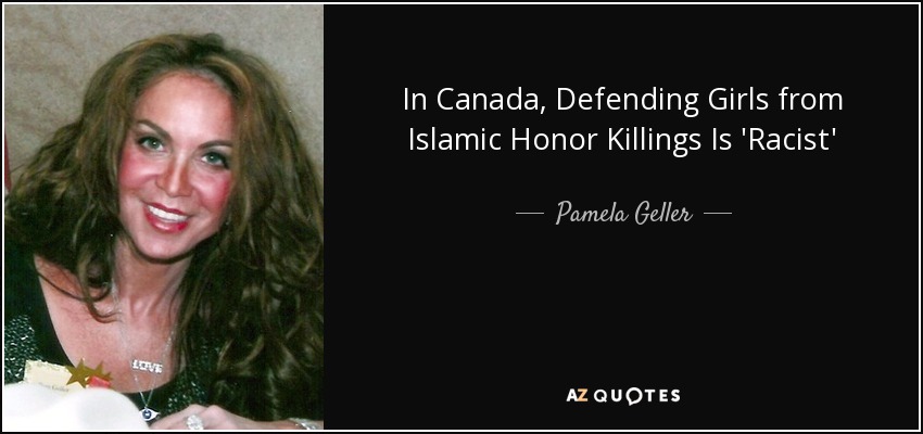In Canada, Defending Girls from Islamic Honor Killings Is 'Racist' - Pamela Geller