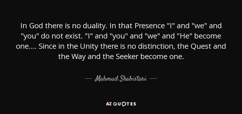 In God there is no duality. In that Presence 