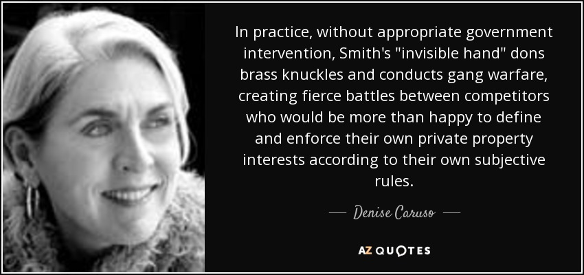In practice, without appropriate government intervention, Smith's 
