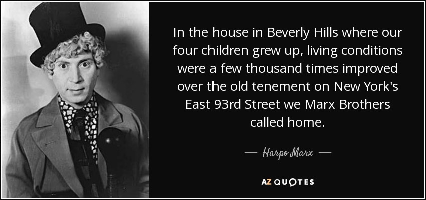 the best of groucho marx  Quote-in-the-house-in-beverly-hills-where-our-four-children-grew-up-living-conditions-were-harpo-marx-73-21-38