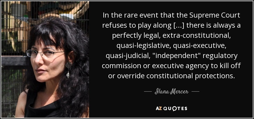 In the rare event that the Supreme Court refuses to play along [...] there is always a perfectly legal, extra-constitutional, quasi-legislative, quasi-executive, quasi-judicial, 