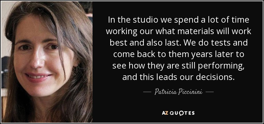 In the studio we spend a lot of time working our what materials will work best and also last. We do tests and come back to them years later to see how they are still performing, and this leads our decisions. - Patricia Piccinini