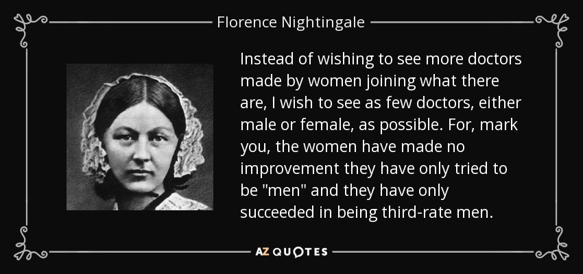 Instead of wishing to see more doctors made by women joining what there are, I wish to see as few doctors, either male or female, as possible. For, mark you, the women have made no improvement they have only tried to be 