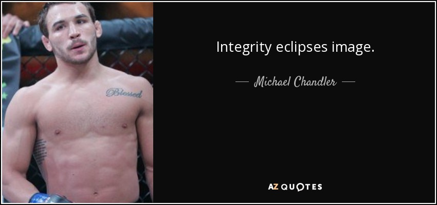 Integrity eclipses image. - Michael Chandler