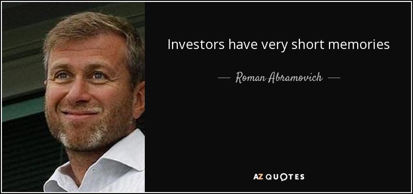 Investors have very short memories - Roman Abramovich