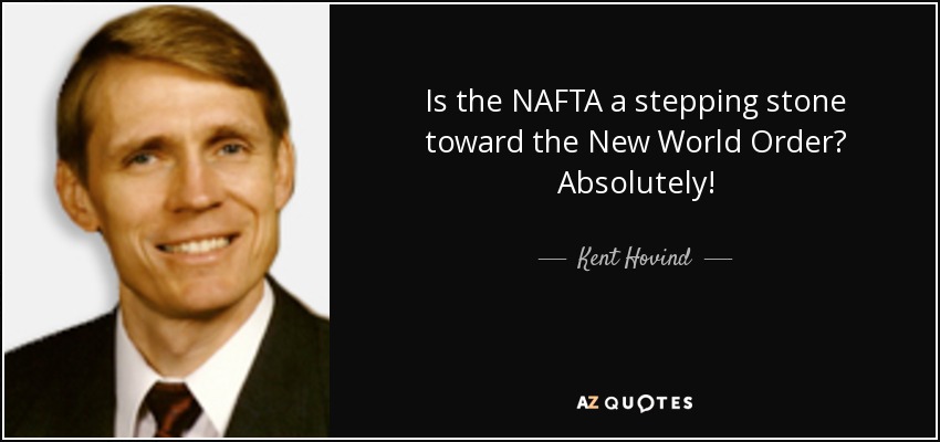 Is the NAFTA a stepping stone toward the New World Order? Absolutely! - Kent Hovind