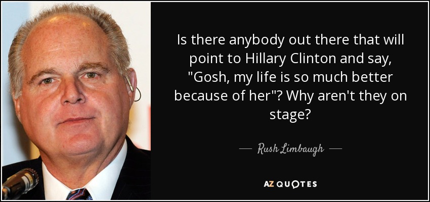 Is there anybody out there that will point to Hillary Clinton and say, 