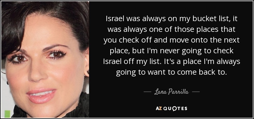 Lana Parrilla Quote Israel Was Always On My Bucket List It Was