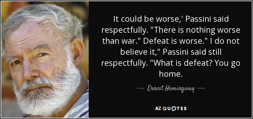 It could be worse,' Passini said respectfully. 