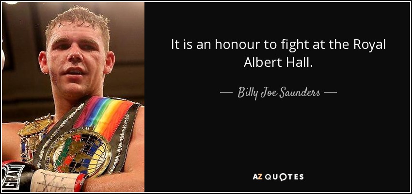 It is an honour to fight at the Royal Albert Hall. - Billy Joe Saunders