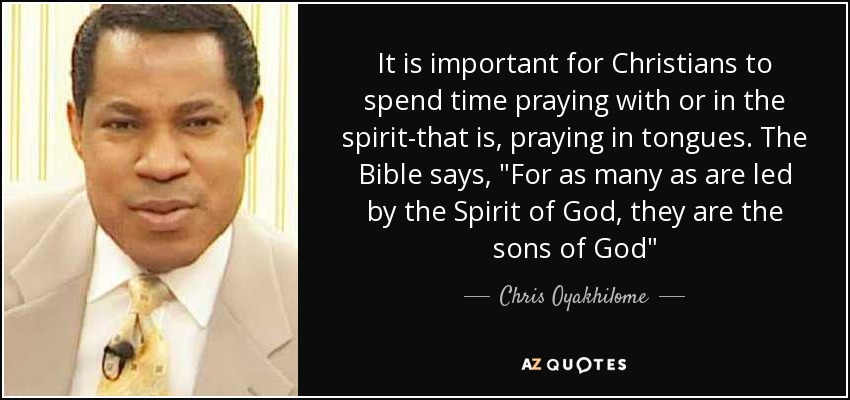 It is important for Christians to spend time praying with or in the spirit-that is, praying in tongues. The Bible says, 
