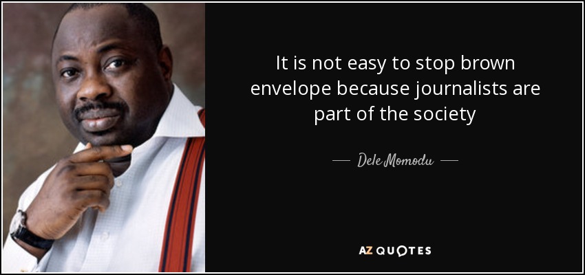 It is not easy to stop brown envelope because journalists are part of the society - Dele Momodu
