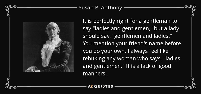 It is perfectly right for a gentleman to say 