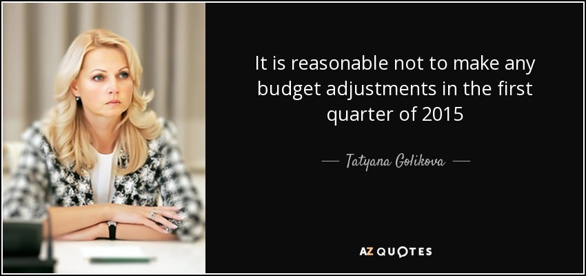 It is reasonable not to make any budget adjustments in the first quarter of 2015 - Tatyana Golikova