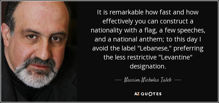 It is remarkable how fast and how effectively you can construct a nationality with a flag , a few speeches, and a national anthem; to this day I avoid the label 