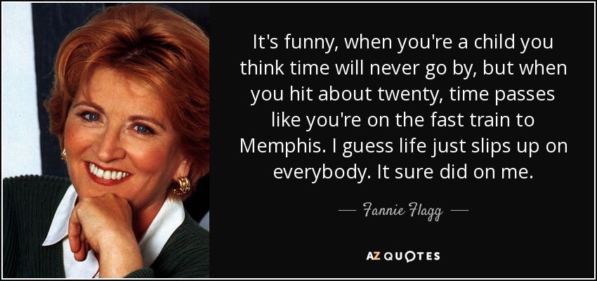 Fannie Flagg Quote.