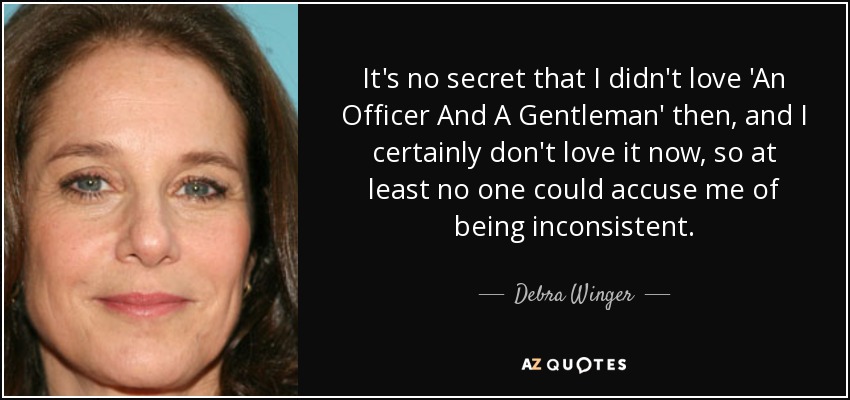 Debra Winger Quote It S No Secret That I Didn T Love An Officer