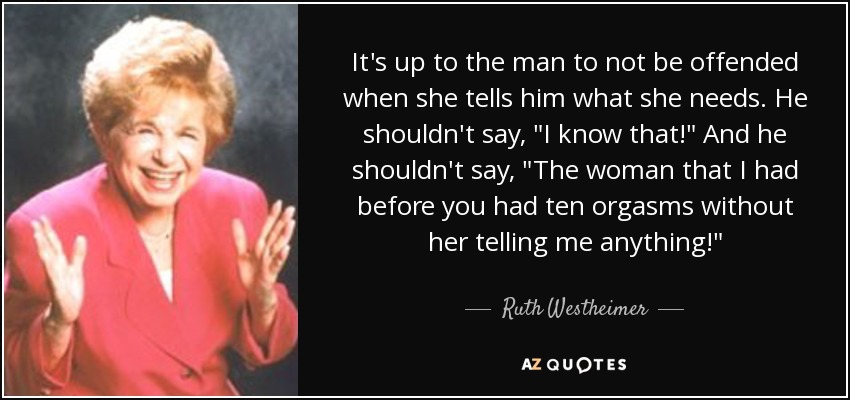 It's up to the man to not be offended when she tells him what she needs. He shouldn't say, 