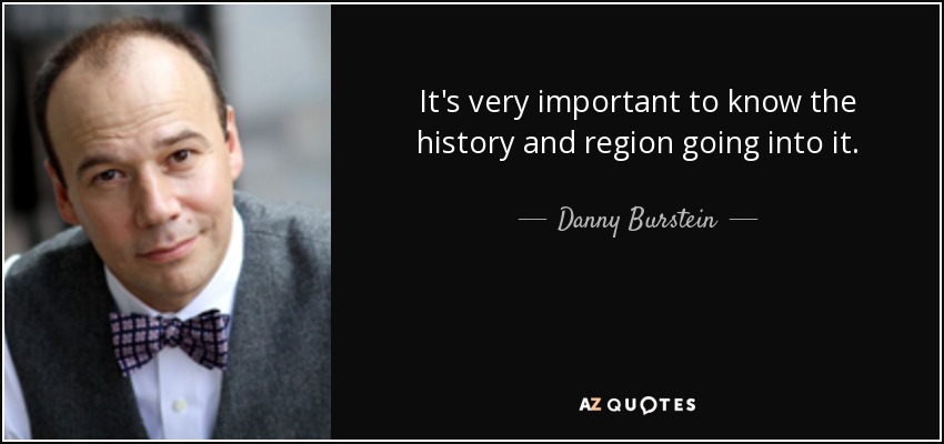 It's very important to know the history and region going into it. - Danny Burstein