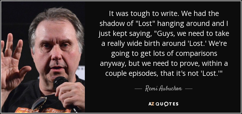 It was tough to write. We had the shadow of 