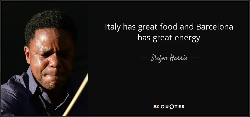 Italy has great food and Barcelona has great energy - Stefon Harris