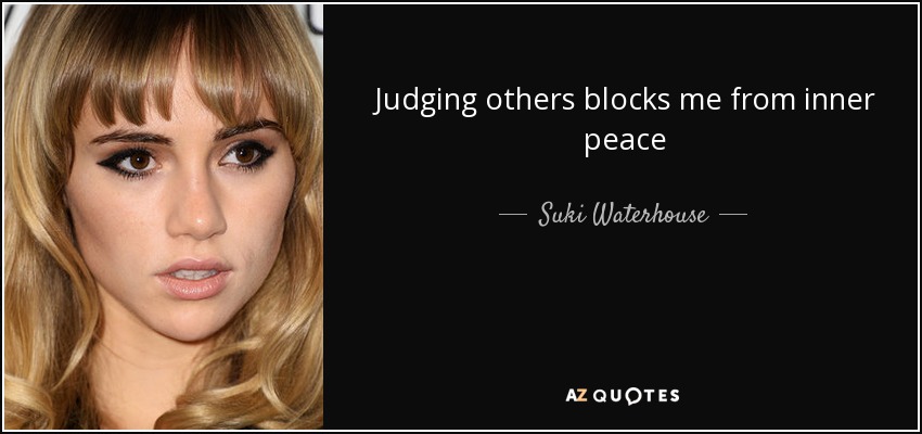 Judging others blocks me from inner peace - Suki Waterhouse