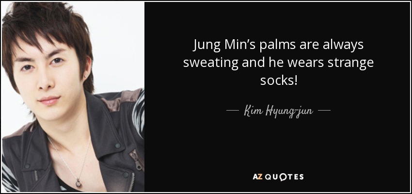 Jung Min’s palms are always sweating and he wears strange socks! - Kim Hyung-jun