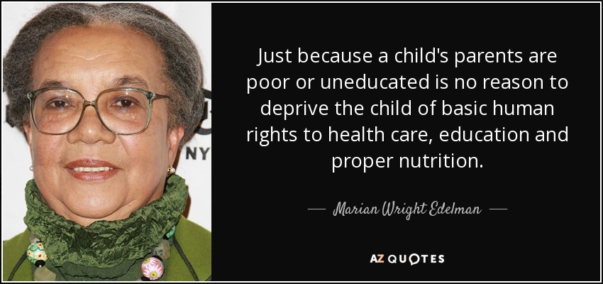 Marian Wright Edelman quote: Just because a child's parents are poor or