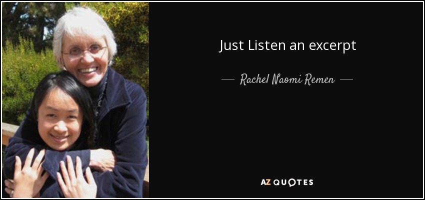 Just Listen an excerpt - Rachel Naomi Remen