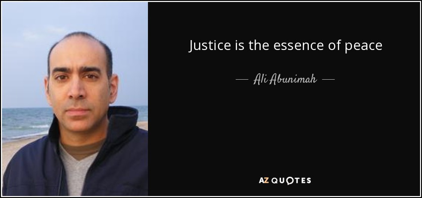 Justice is the essence of peace - Ali Abunimah