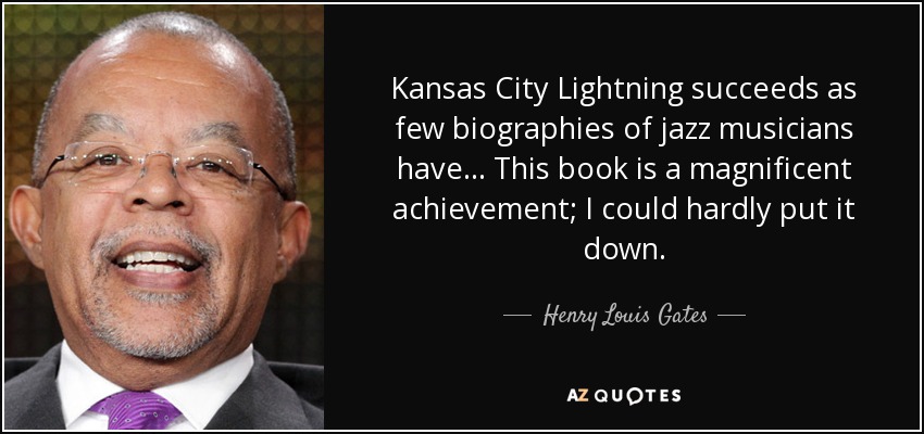 Kansas City Lightning succeeds as few biographies of jazz musicians have. . . This book is a magnificent achievement; I could hardly put it down. - Henry Louis Gates