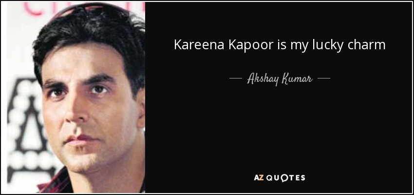 Kareena Kapoor is my lucky charm - Akshay Kumar