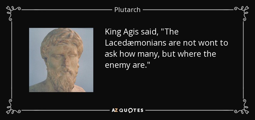 King Agis said, 