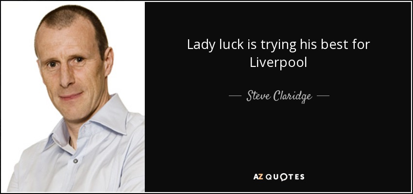Lady luck is trying his best for Liverpool - Steve Claridge