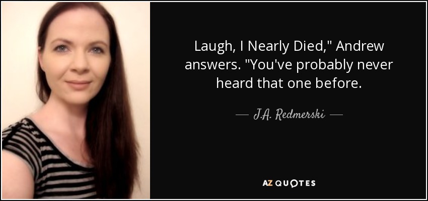 Laugh, I Nearly Died,