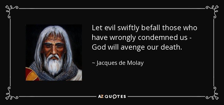 QUOTES BY JACQUES DE MOLAY | A-Z Quotes