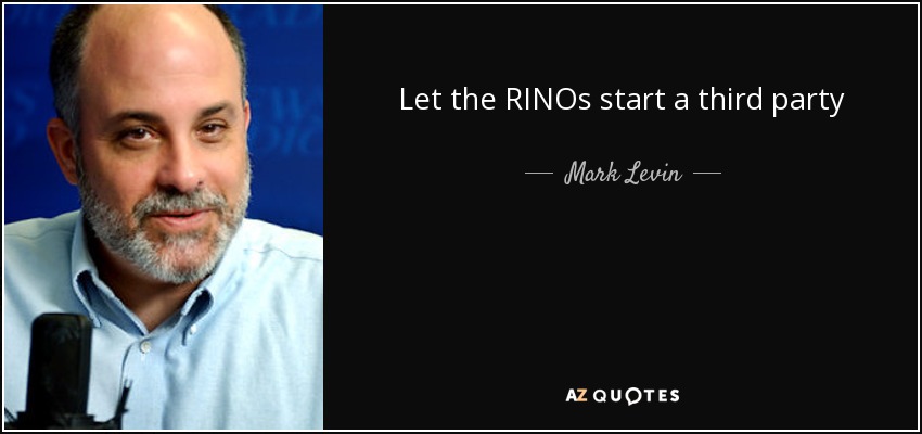 Let the RINOs start a third party - Mark Levin