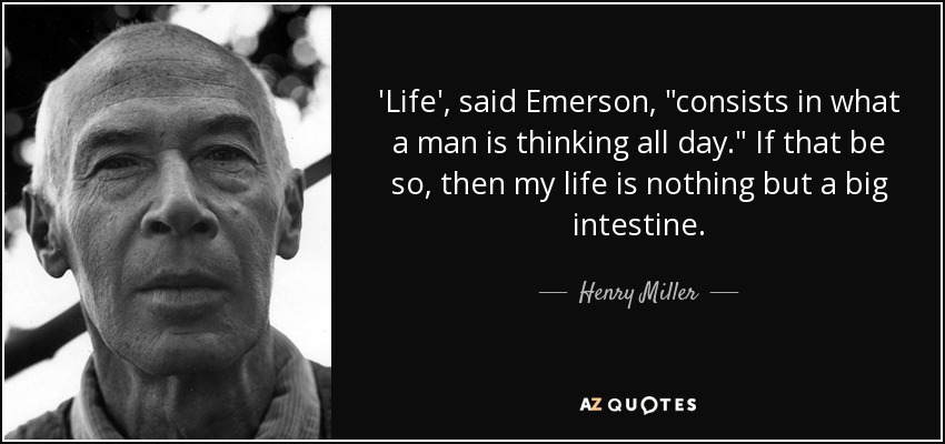 'Life', said Emerson, 