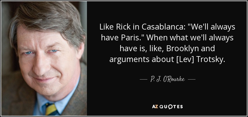 Like Rick in Casablanca: 